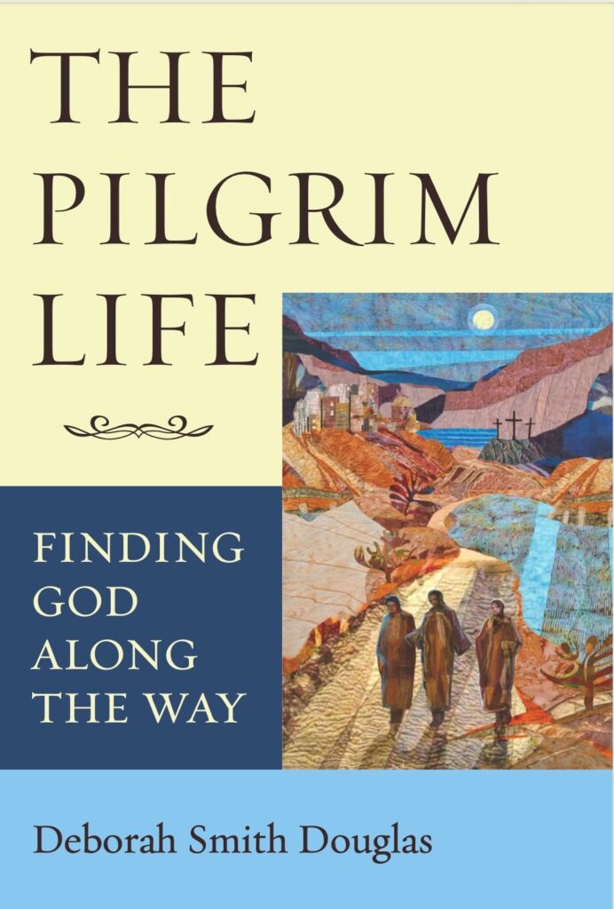 The Pilgrim Life: Finding God Along the Way cover